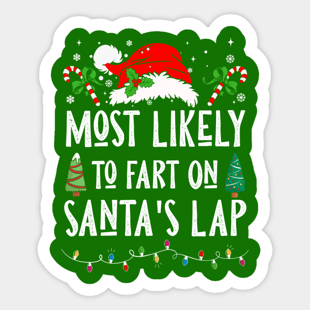 Most Likely To Fart On Santa’s Lap Sticker by Nichole Joan Fransis Pringle